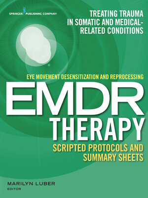 cover image of Eye Movement Desensitization and Reprocessing (EMDR) Therapy Scripted Protocols and Summary Sheets